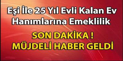 SGK'dan müjde 25 yıl evli kalan ev hanımlarına 45-47 yaşında emekli! 5.500 TL emekli maaşı! Bayanlar Nasıl Emekli Olabilecek?