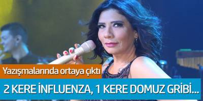 Yazışmalarında ortaya çıktı! 2 kere İnfluenza, 1 kere domuz gribi