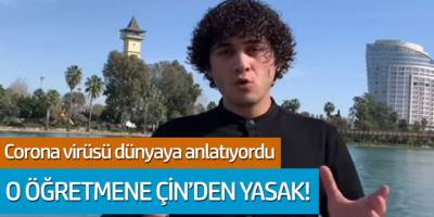 Öğretmen Burak Teoman'a Çin'den Yasak!