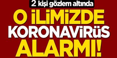 Çorum’un Sungurlu ilçesinde koronavirüs şüphesiyle 2 kişi gözlem altına alındı