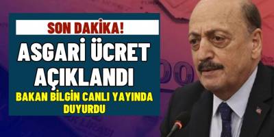 SON DAKİKA HABERİ! Asgari ücret açıklandı! İşte Bakan Bilgin’in duyurduğu Asgari ücret rakamı!