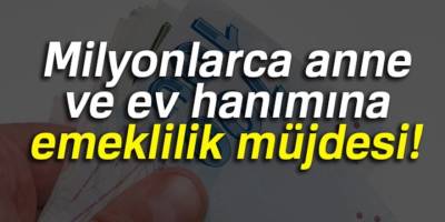 Ev Kadınlarına Emeklilik Fırsatı: Kadınların Geleceği İçin Emeklilikte Devrim: Ev Kadınlarına Devletten Prim Desteği!