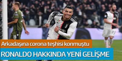 Arkadaşına corona teşhisi konan Ronaldo hakkında yeni gelişme