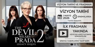 The Devil Wears Prada 2 Ne Zaman Vizyona Girecek? Vizyon Tarihi ve İlk Fragmanı…