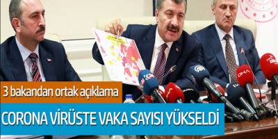 3 Bakandan ortak açıklama: Corona virüste vaka sayısı yükseldi