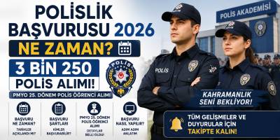Polislik Başvurusu 2026 Ne Zaman? 3 BİN 250 Polis Alımı! PMYO 25. Dönem Polis Öğrenci Alımı Başvuru Şartları ve pa.edu.tr Detayları