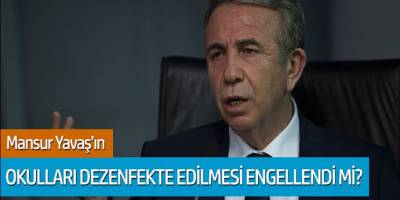 Mansur Yavaş'ın okulları dezenfekte edilmesi engellendi mi