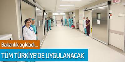 Bakanlık Açıkladı: Tüm Türkiye'de Uygulanacak