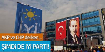 AKP ve CHP derken şimdi de İyi Parti iptal etti