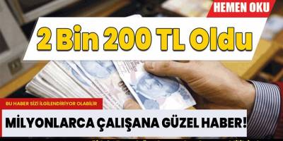 Milyonlarca çalışana güzel haber! 2 bin 200 lira oldu Rekor geldi!