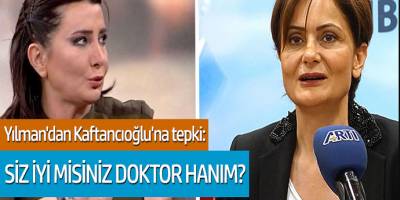 Yılman'dan Canan Kaftancıoğlu'na tepki: Siz iyi misiniz doktor hanım?