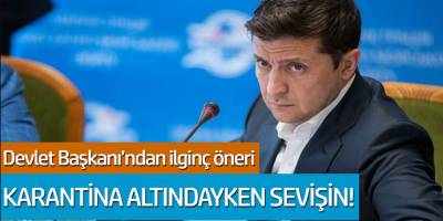 Ukrayna Devlet Başkan Vlodomir Zelenskiy'den ilginç öneri