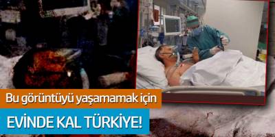 Bu görüntüyü yaşamamak için evinde kal Türkiye!