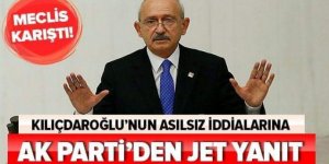Kılıçdaroğlu'nun Meclis'i karıştıran iddialarına AKP'den jet yanıt