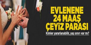 Devlet Çeyiz Parası Veriyor! İşte Şartlar...