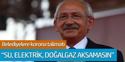 Belediyelere korona talimatı su, elektrik, doğalgaz aksamasın