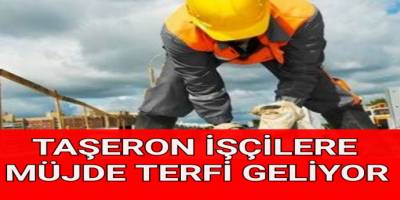 Taşeron işçilere sevindiren haber!