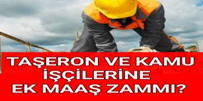 Taşeron Ve Kamu İşçilere Yüzdelik Dilim Düzenlemesiyle Ek Maaş Zammı Yapılacak mı?