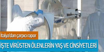 İtalya'dan çarpıcı rapor; İşte virüsten ölenlerin yaş ve cinsiyetleri