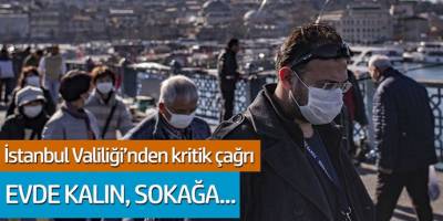 İstanbul Valiliğinden kritik çağrı; Evde kalın, sokağa...