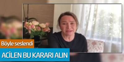 Demet Akbağ böyle seslendi; Acilen bu kararı alın
