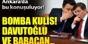 Ankara'da bu konuşuluyor! Davutoğlu ve Babacan...