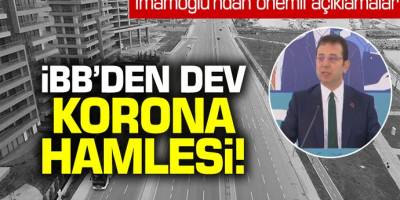 İmaoğlu'undan flaş açıklama! İBB'den dev korona hamlesi...