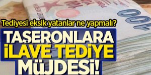 Taşeronlara ilave tediye müjdesi! Tediyesi eksik yatanlar ne yapmalı? İşte Detaylar....