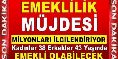 Flaş Gelişme! Erkekler 43 Yaşında Kadınlar 38 Yaşında Emekli Olabilecek!