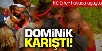 Survivor'da Dominik Karıştı! Küfürler Havada Uçuştu