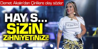 Demet Akalın Çinlilere olay sözler! Hay s... sizin zihniyetinize!