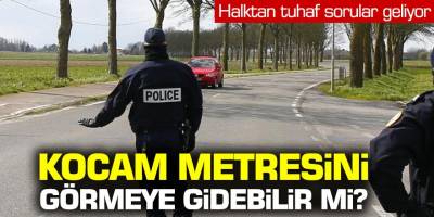 Halktan tuaf sorular geliyor! Kocam metresiyel görüşmeye gidebilir mi?