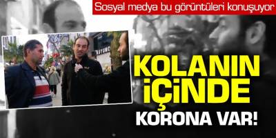 Sosyal medya bu görüntüleri konuşuyor! Kolanın içinde korona var