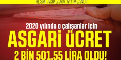 2020 yılında Asgari ücret o çalışanlar için 2 bin 501,55 TL oldu !