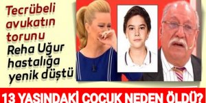 Avukat Rahmi Özkan’ın 13 yaşındaki torunu Deha Reha Uğur neden öldü?