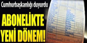 Elektrik ve doğalgaz aboneliğinde yeni dönem  Herkesi ilgilendiriyor!
