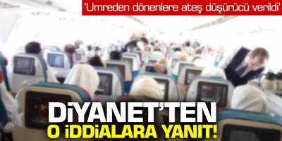 Diyanet İşleri Başkanlığı Umrecilere ateş düşürücü ilaç verildiğini yalandı
