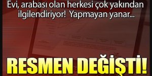 Resmen değişti, zorunlu, yapmayan yanar Evi, arabası olan herkesi kapsıyor!