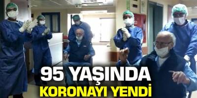 95 Yaşındaki Korona hastası adam taburcu oldu