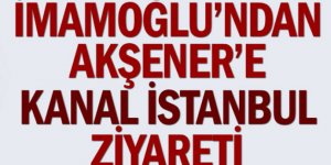 Ekrem İmamoğlu'ndan Meral Akşener'e Sürpriz Kanal İstanbul Ziyareti