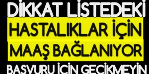 Dikkat listedeki hastalıkları olana, erken emeklilik hakkı tanındı!