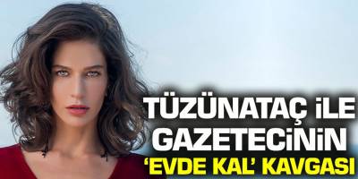 Berrak Tüzünataç ile Gazeteci Tuğba Özer'le arasında "evde kal" kavgası