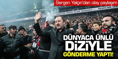 Sergen Yalçın'dan olay paylaşım! Dünyaca ünlü diziye gönderme yaptı...