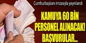Kamuya 60 Bin Personel Alınacak! İşte Başvurular Şartları