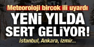 Meteoroloji birçok ili uyardı! Yeni yılda sert geliyor...