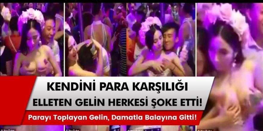 Kendini Para Karşılığı Elleten Gelin Herkesi Şoke Etti!